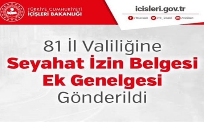 81 İl Valiliğine Seyahat İzin Belgesi Ek Genelgesi Gönderildi