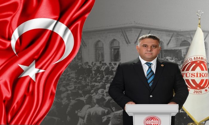 TÜSİKON GENEL BAŞKANI ORHAN BEŞİKTEPE ‘DEN 30 AĞUSTOS ZAFER BAYRAMI MESAJI